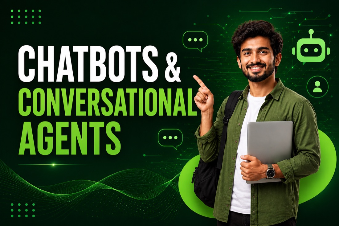 Chatbots & Conversational Agents