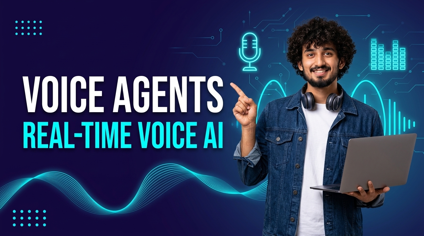 Voice Agents & Real-Time Voice AI